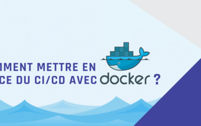 CI/CD avec Docker : Comment le mettre en place ?