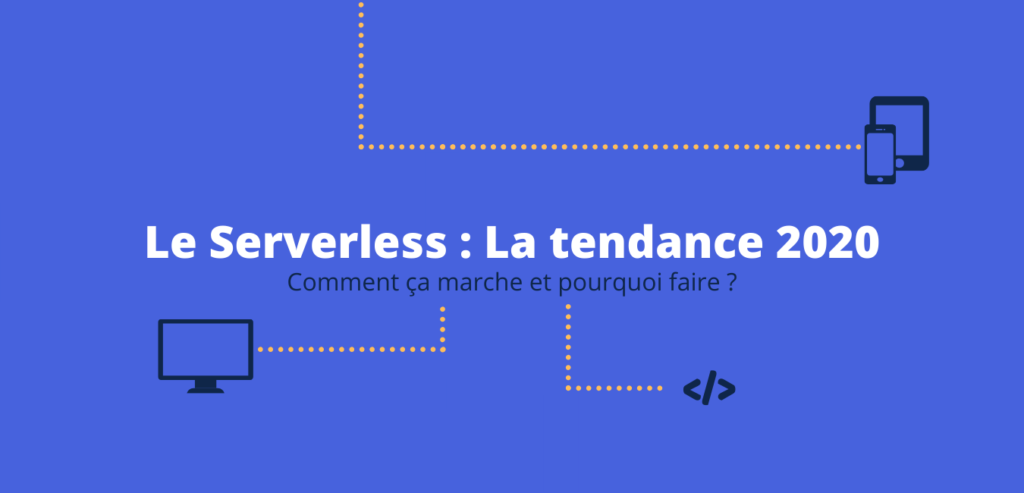 Bannière Serverless : la tendance 2020, comment ça marche et pourquoi faire