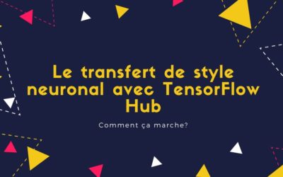 Le transfert de style neuronal avec TensorFlow Hub