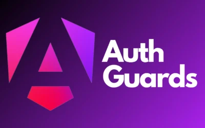 Guide sur les Auth Guards d’Angular