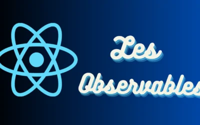 Les observables sur React : C’est quoi ?